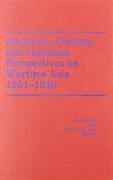 American, Chinese, and Japanese Perspectives on Wartime Asia, 1931-1949 (America in the Modern World)