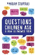 Questions Children Ask and How to Answer Them