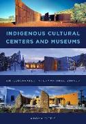 Indigenous Cultural Centers and Museums: An Illustrated International Survey