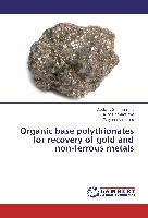 Organic base polythionates for recovery of gold and non-ferrous metals