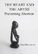 The Heart and the Abyss: Preventing Abortion