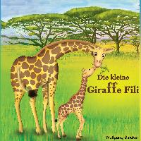 Die kleine Giraffe Fili
