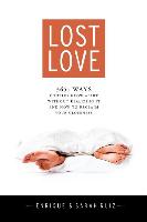 Lost Love: 365+ Ways Couples Grow Apart Without Realizing It and How to Reclaim Your Closeness