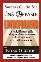 Success Guide for the Unstoppable Entrepreneur