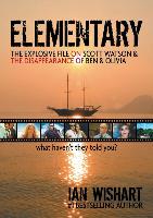 Elementary: The Explosive File on Scott Watson and the Disappearance of Ben & Olivia - What Haven't They Told You?