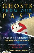 Ghosts from Our Past: Both Literally and Figuratively: The Study of the Paranormal