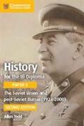 History for the IB Diploma Paper 3 The Soviet Union and Post-Soviet Russia (1924-2000)