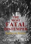 The Most Fatal Distemper