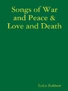 Songs of War and Peace & Love and Death