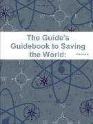 The Guide's Guidebook to Saving the World
