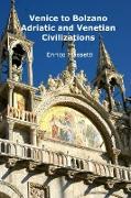 Venice to Bolzano - Adriatic and Venetian Civilization