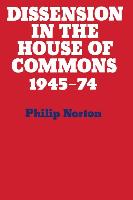 Dissension in the House of Commons: Intra-Party Dissent in the House of Commons' Division Lobbies 1945-1974