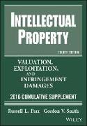 Intellectual Property: Valuation, Exploitation, and Infringement Damages, 2016 Cumulative Supplement