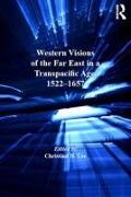 Western Visions of the Far East in a Transpacific Age, 1522–1657