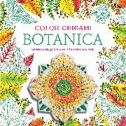 Color Origami: Botanica (Adult Coloring Book)