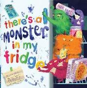 There's a Monster in My Fridge: With Fun Split Pages