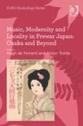 Music, Modernity and Locality in Prewar Japan: Osaka and Beyond