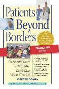 Patients Beyond Borders, Thailand Edition: Everybody's Guide to Affordable, World-Class Medical Tourism