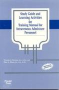 Study Guide and Learning Activities for Training Manual for Intravenous Admixture Personnel