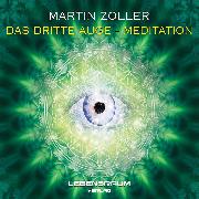 Martin Zoller - Das dritte Auge Mediation