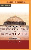 The Decline and Fall of the Roman Empire, Volume IV