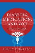 Diabetes, Medication, and You