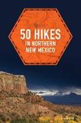 50 Hikes in Northern New Mexico