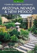 Arizona, Nevada & New Mexico Month-By-Month Gardening: What to Do Each Month to Have a Beautiful Garden All Year