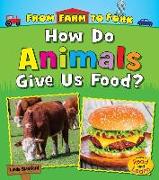 How Do Animals Give Us Food?