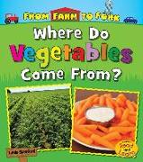 Where Do Vegetables Come From?