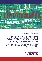 Symmetric Ciphers and Asymmetric Ciphers Based on Magic Cube with 6-D