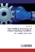 The Political Economy of Ethnic Identity Conflicts