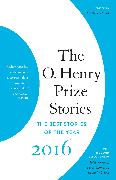 The O. Henry Prize Stories 2016