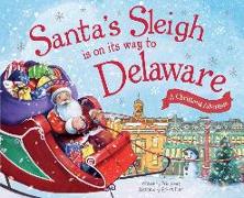 Santa's Sleigh Is on Its Way to Delaware: A Christmas Adventure