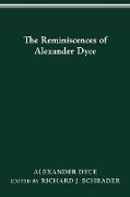 The Reminiscences of Alexander Dyce