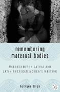 Remembering Maternal Bodies