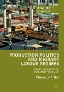 Production Politics and Migrant Labour Regimes