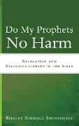 Do My Prophets No Harm