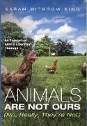 Animals Are Not Ours (No, Really, They're Not)