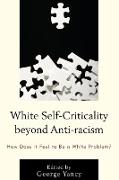 White Self-Criticality beyond Anti-racism