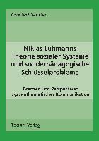 Niklas Luhmanns Theorie sozialer Systeme und sonderpädagogische Schlüsselprobleme