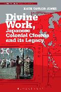 Divine Work, Japanese Colonial Cinema and Its Legacy