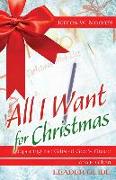 All I Want for Christmas Leader Guide: Opening the Gifts of God's Grace