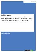 Das "supernatural element" in Shakespeares "Macbeth" und Marowitz' "A Macbeth"