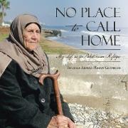 No Place to Call Home: My Life as a Palestinian Refugee