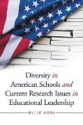 Diversity in American Schools and Current Research Issues in Educational Leadership