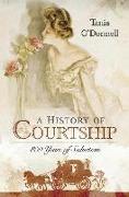 A History of Courtship: 800 Years of Seduction