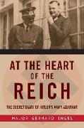 At the Heart of the Reich: The Secret Diary of Hitler's Army Adjutant