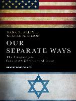 Our Separate Ways: The Struggle for the Future of the U.S.-Israel Alliance