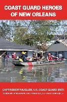 Coast Guard Heroes of New Orleans